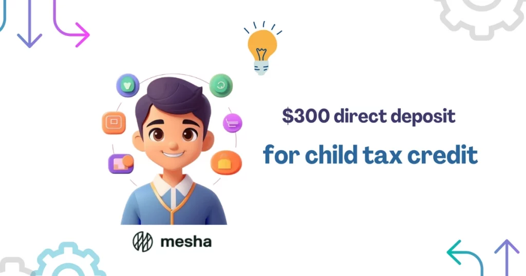 300 direct deposit for child tax credit 1