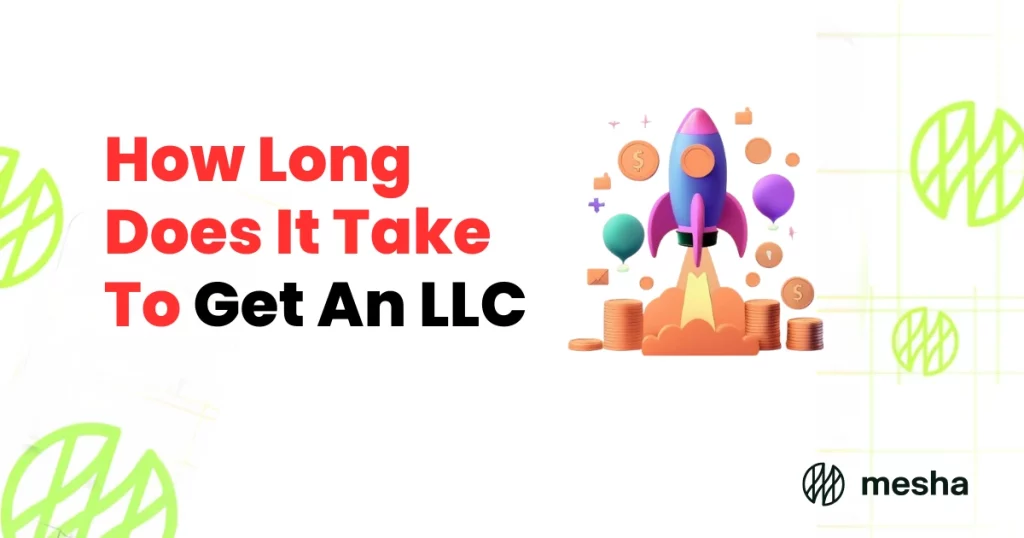 How long does it take to get an LLC 1