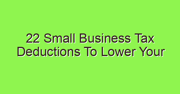 22 small business tax deductions to lower your bill in 2024 3923 1