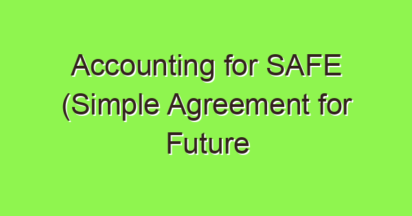 accounting for safe simple agreement for future equity notes 3765 1