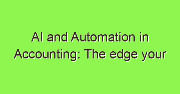 ai and automation in accounting the edge your accounting firm needs 3787 1