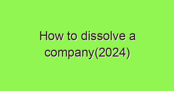 how to dissolve a company2024 4010 1