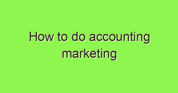 how to do accounting marketing 3818 1