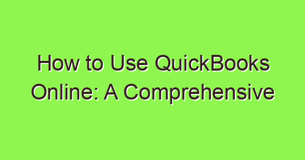 how to use quickbooks online a comprehensive lesson 3766 1