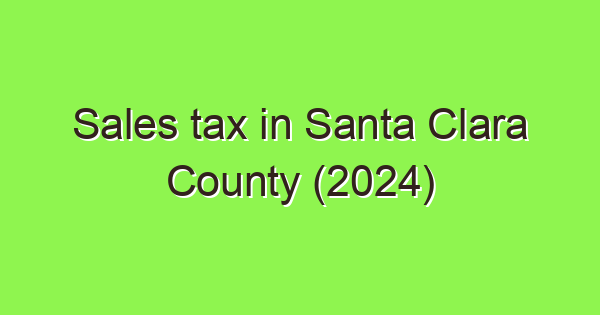 sales tax in santa clara county 2024 3745 1