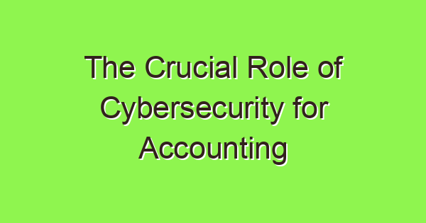 the crucial role of cybersecurity for accounting firms 3813 1