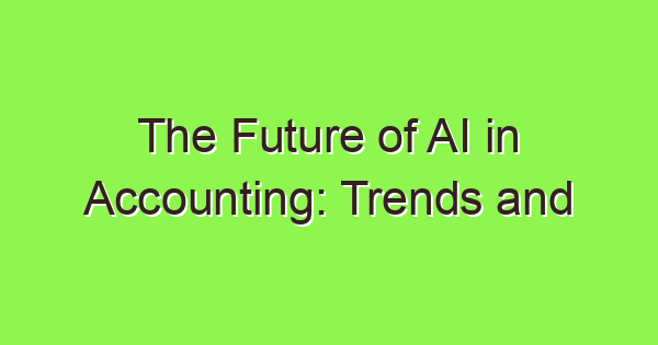 the future of ai in accounting trends and predictions 3759 1