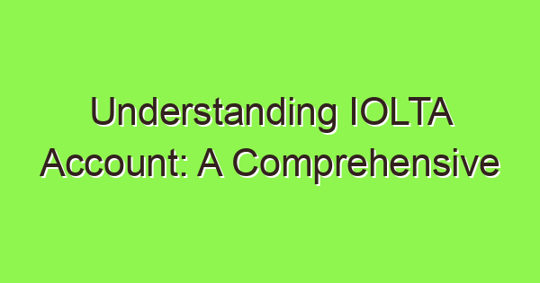 understanding iolta account a comprehensive guide for business owners 3932 1