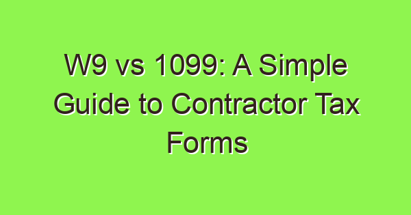 w9 vs 1099 a simple guide to contractor tax forms 3952 1