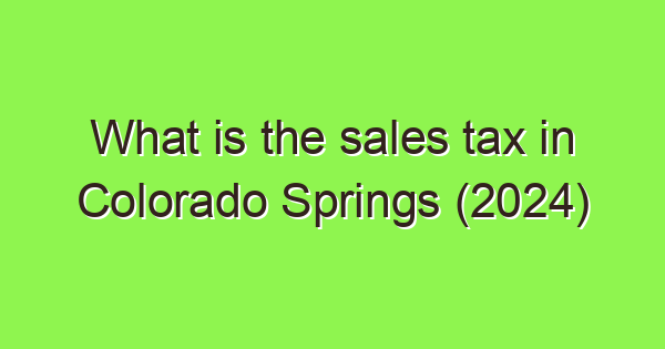 what is the sales tax in colorado springs 2024 4035 1